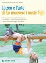LO ZEN E L'ARTE DI FAR MUOVERE I NOSTRI FIGLI Anteprima libro LO ZEN E L'ARTE DI FAR MUOVERE I NOSTRI FIGLI